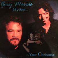 Gary Morris - My Son, Your Christmas